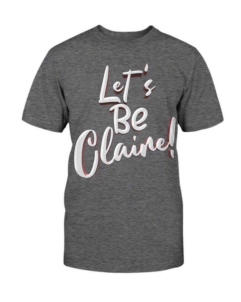 “Let’s Be Claire” Tee