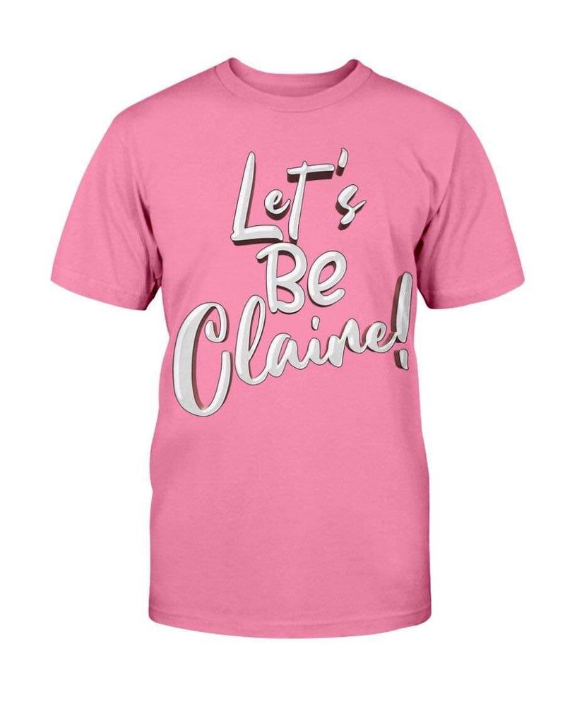 “Let’s Be Claire” Tee